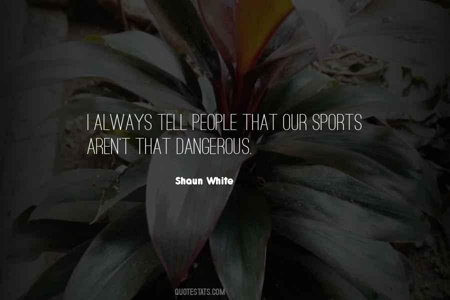 Shaun White Quotes #550273