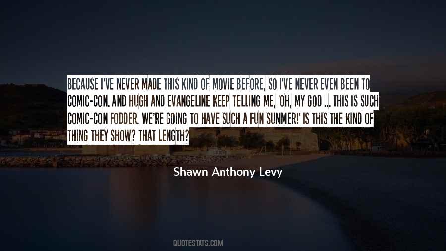 Shawn Anthony Levy Quotes #1084559