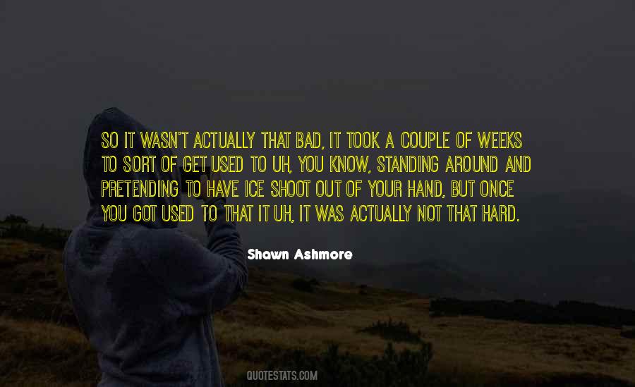 Shawn Ashmore Quotes #425