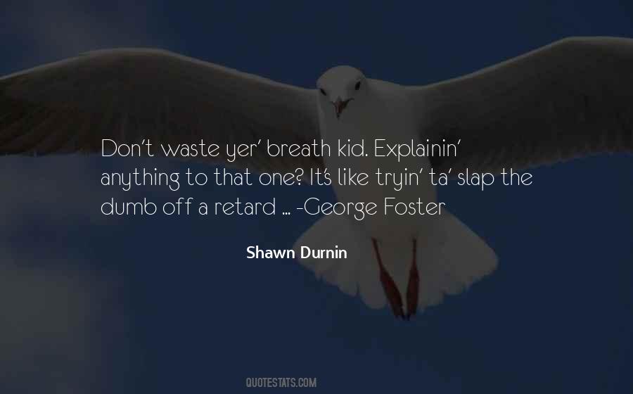 Shawn Durnin Quotes #392564