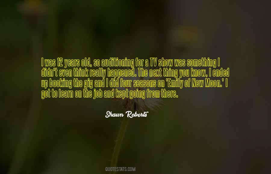 Shawn Roberts Quotes #469934