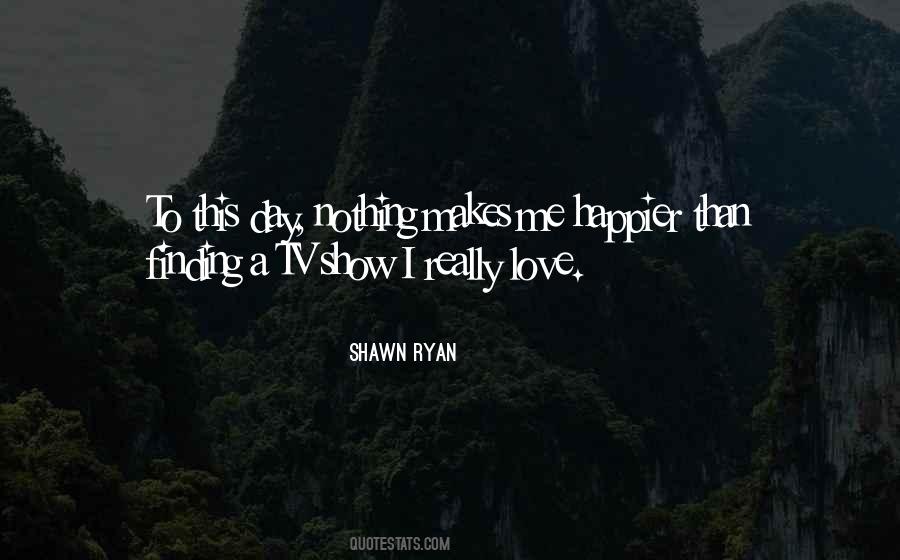 Shawn Ryan Quotes #1836650