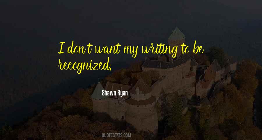 Shawn Ryan Quotes #943123