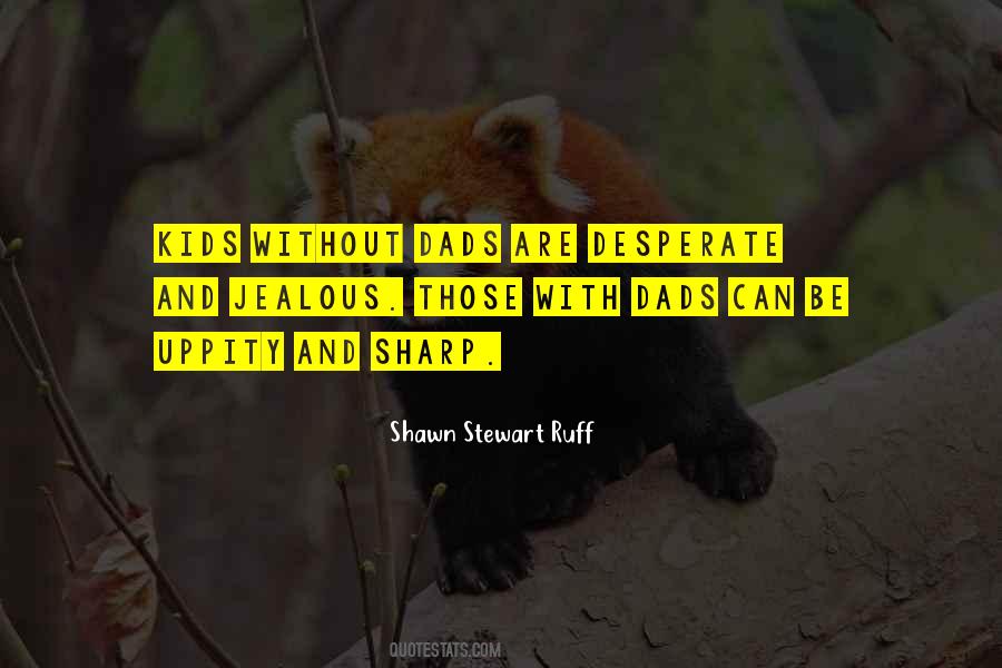 Shawn Stewart Ruff Quotes #1663339