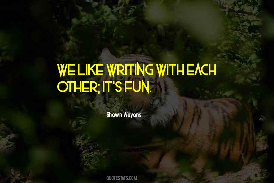 Shawn Wayans Quotes #508301
