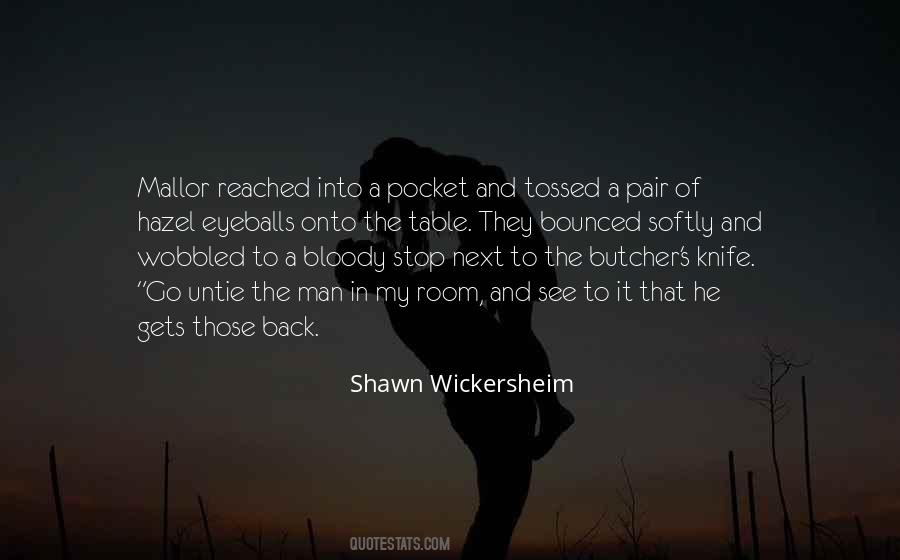 Shawn Wickersheim Quotes #711688