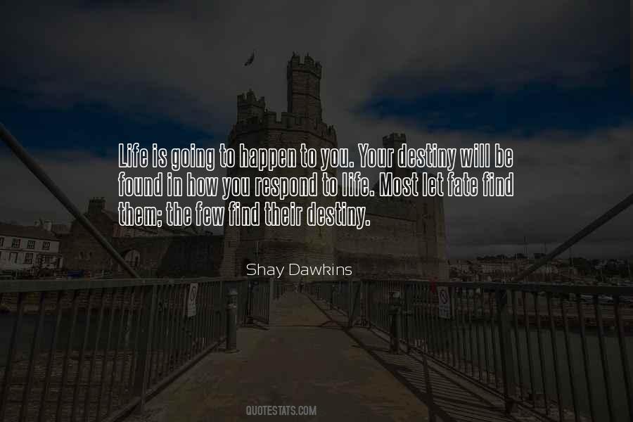 Shay Dawkins Quotes #1441048