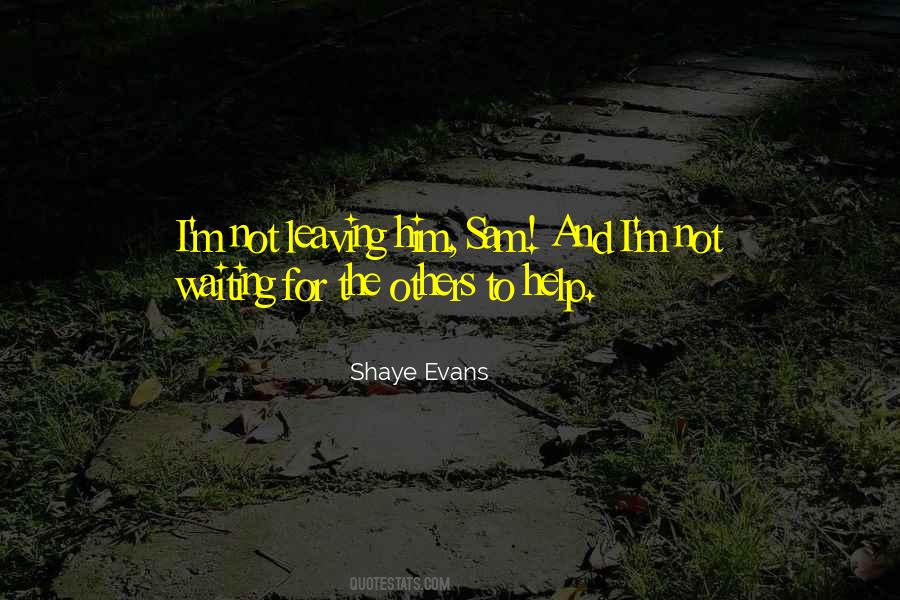 Shaye Evans Quotes #101779