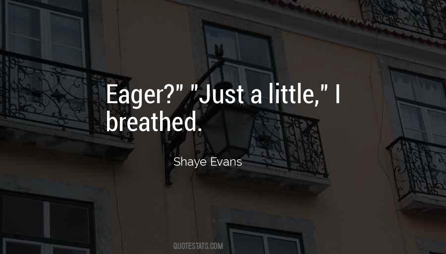 Shaye Evans Quotes #1148310