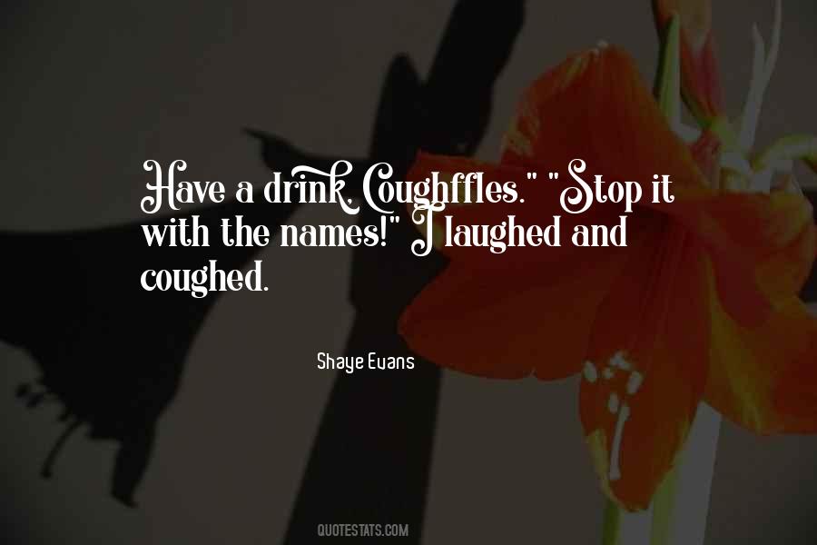 Shaye Evans Quotes #1667386