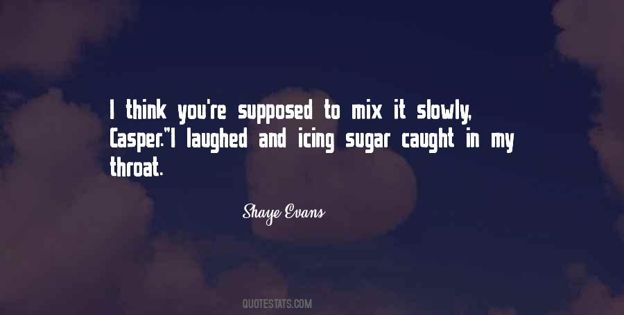 Shaye Evans Quotes #518204