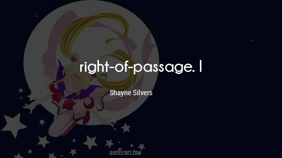 Shayne Silvers Quotes #893076