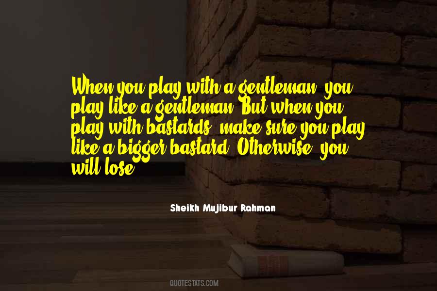 Sheikh Mujibur Rahman Quotes #478383 Sheikh Mujibur Rahman Quotes #478383