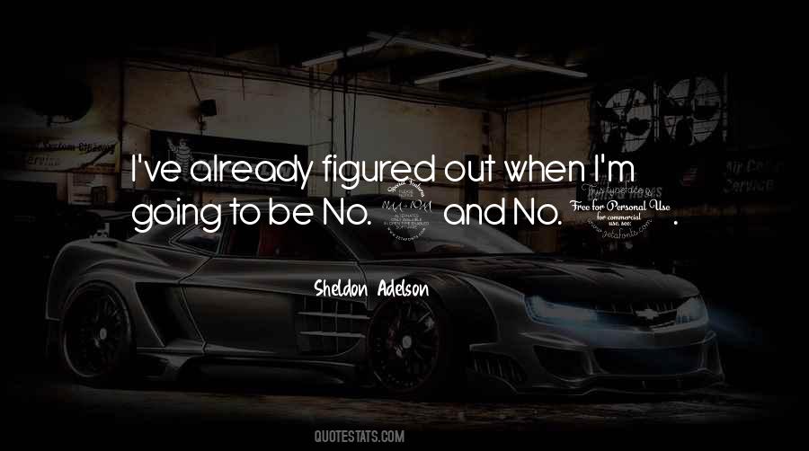 Sheldon Adelson Quotes #637479