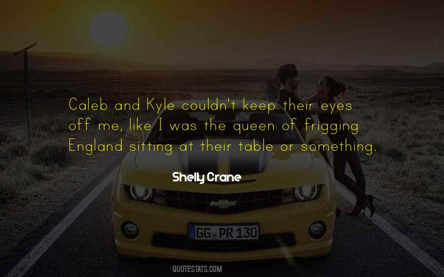 Shelly Crane Quotes #209304