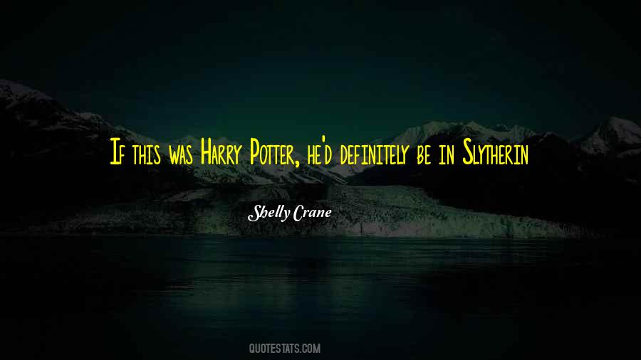 Shelly Crane Quotes #386616
