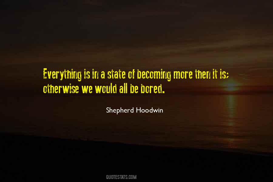 Shepherd Hoodwin Quotes #1700264