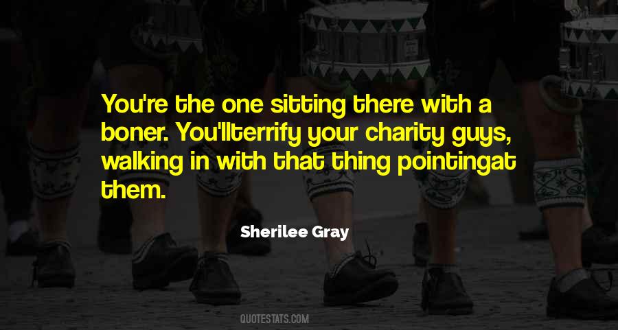 Sherilee Gray Quotes #1626497