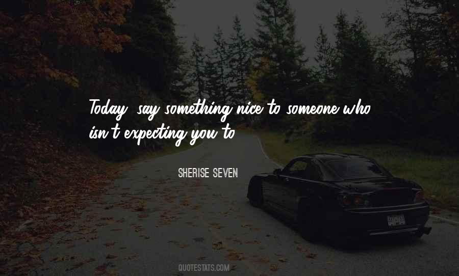 Sherise Seven Quotes #1277612 Sherise Seven Quotes #1277612
