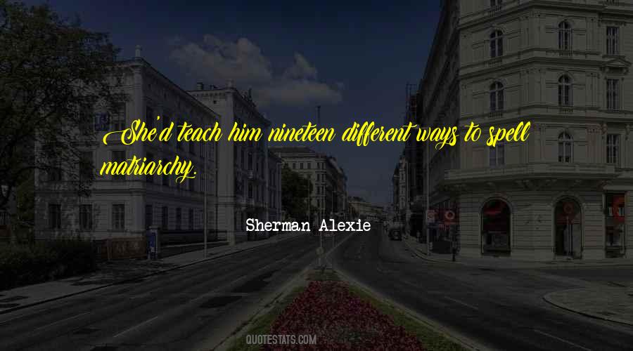 Sherman Alexie Quotes #1225542