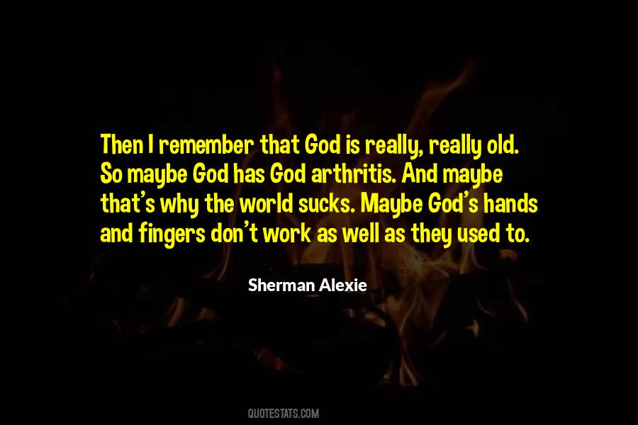 Sherman Alexie Quotes #1683986