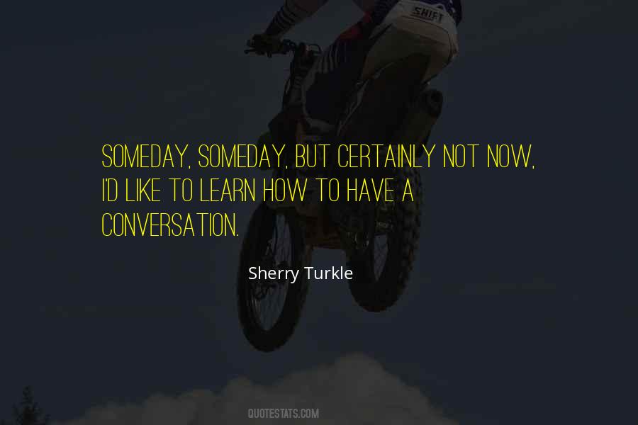 Sherry Turkle Quotes #1454136