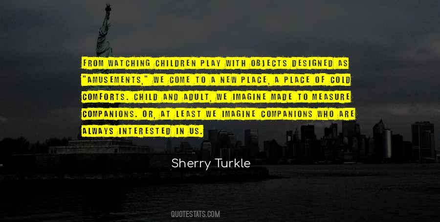 Sherry Turkle Quotes #424540