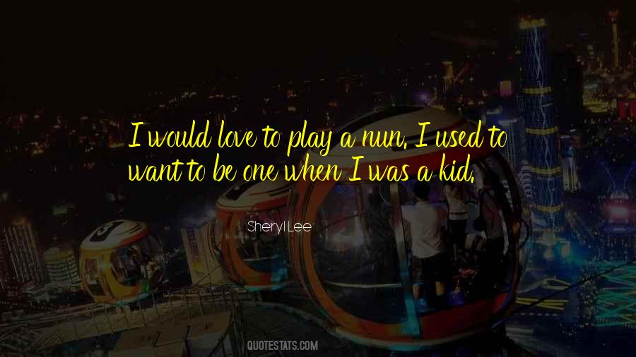 Sheryl Lee Quotes #238617