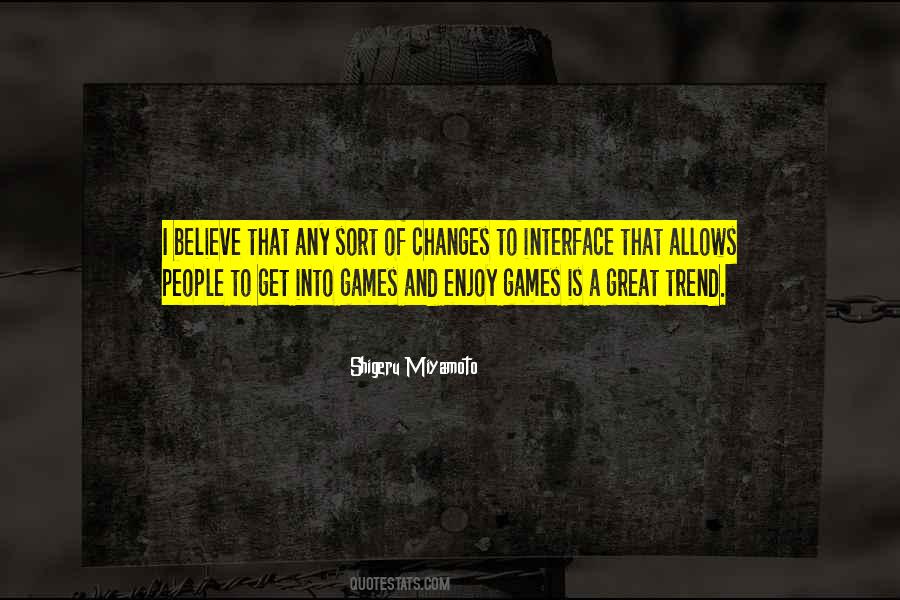 Shigeru Miyamoto Quotes #1091380