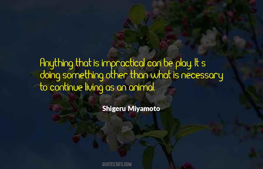 Shigeru Miyamoto Quotes #1172226