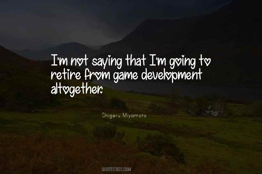 Shigeru Miyamoto Quotes #1275579