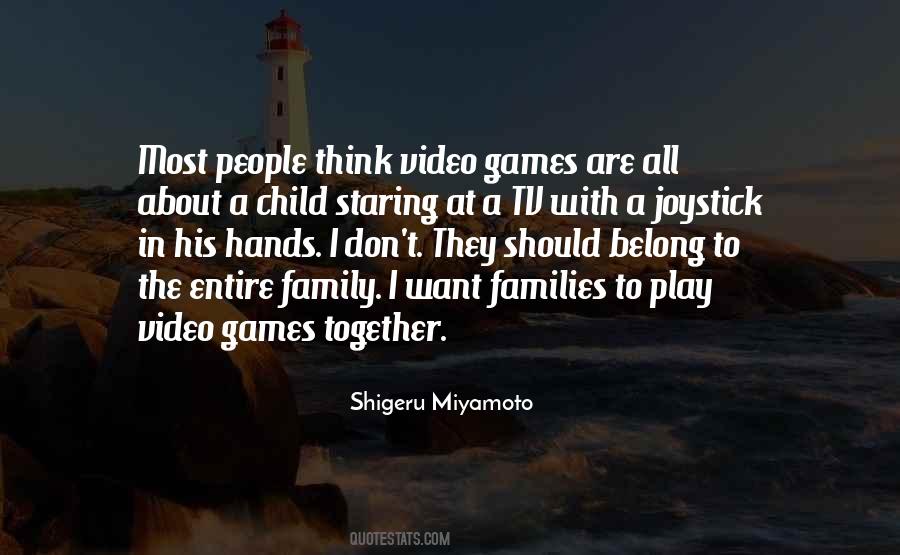 Shigeru Miyamoto Quotes #1592765