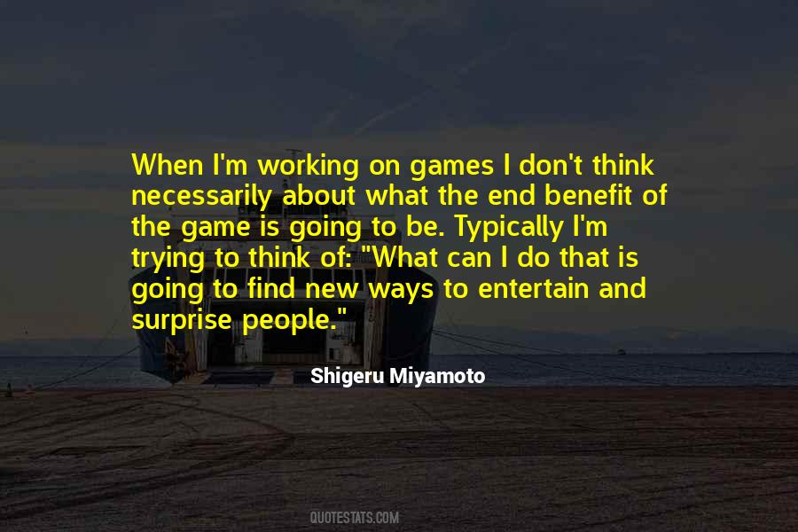 Shigeru Miyamoto Quotes #1723598