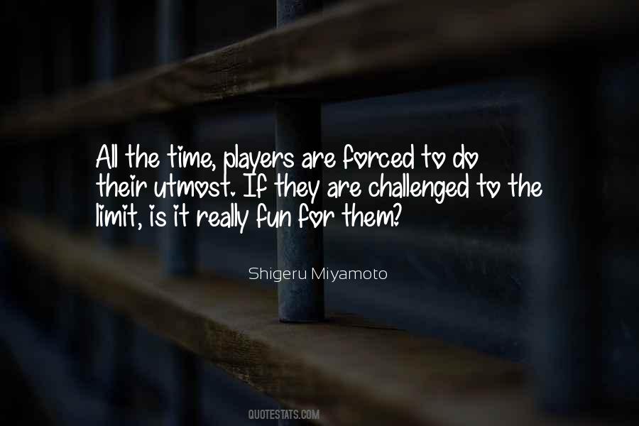 Shigeru Miyamoto Quotes #302671