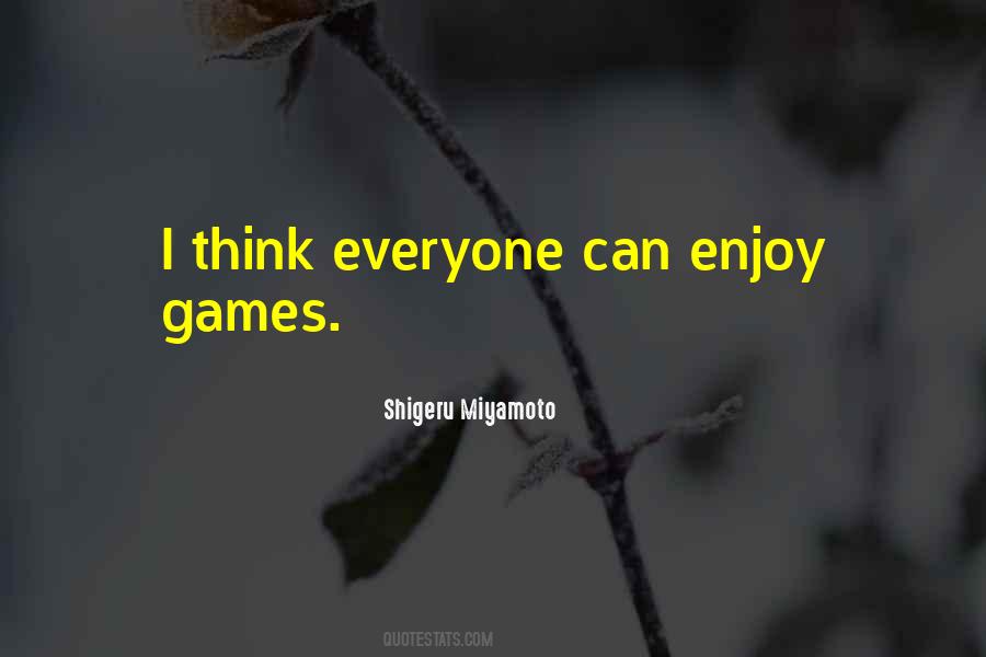 Shigeru Miyamoto Quotes #717450