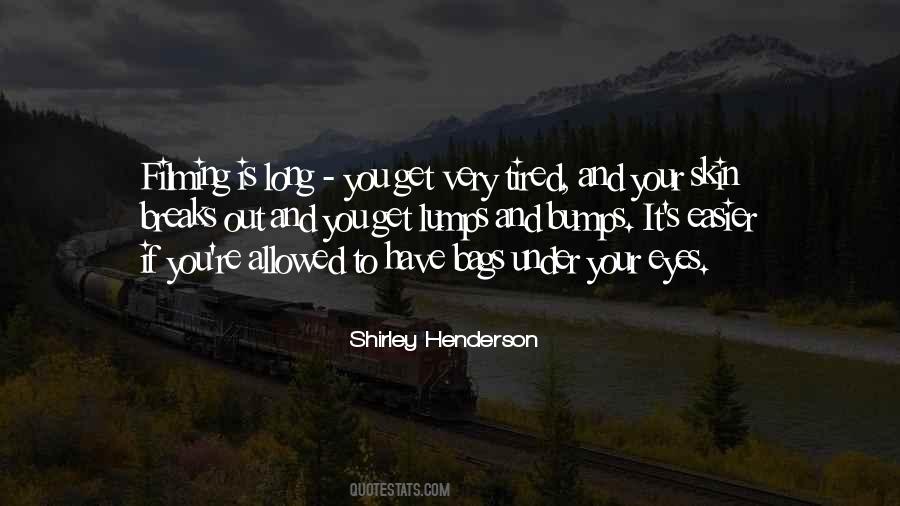 Shirley Henderson Quotes #1582757