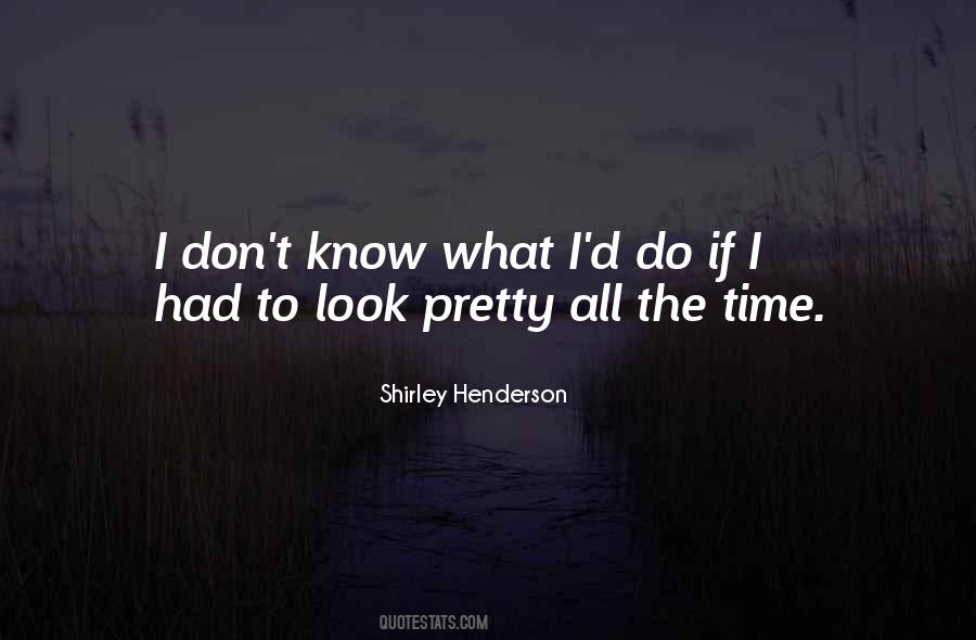 Shirley Henderson Quotes #340487