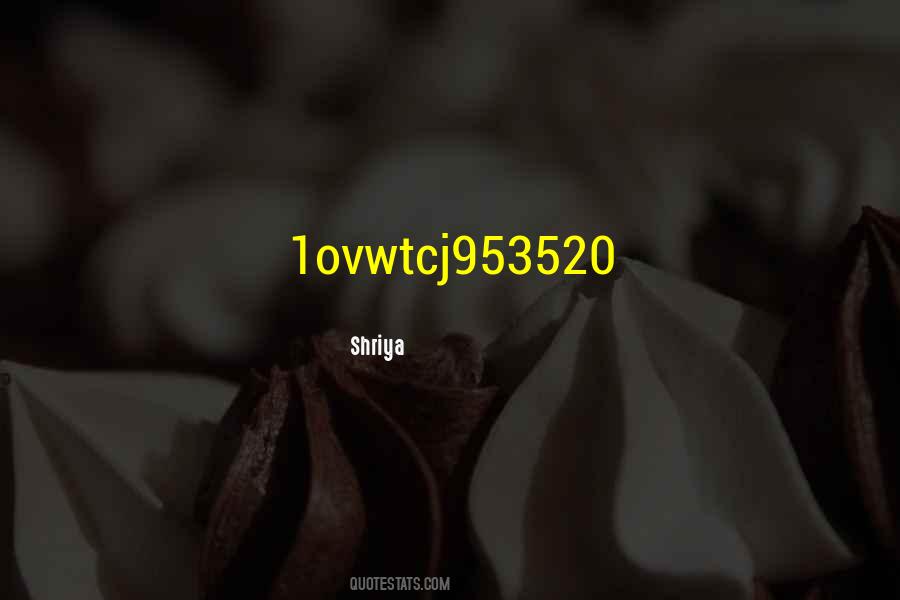 Shriya Quotes #1768555 Shriya Quotes #1768555