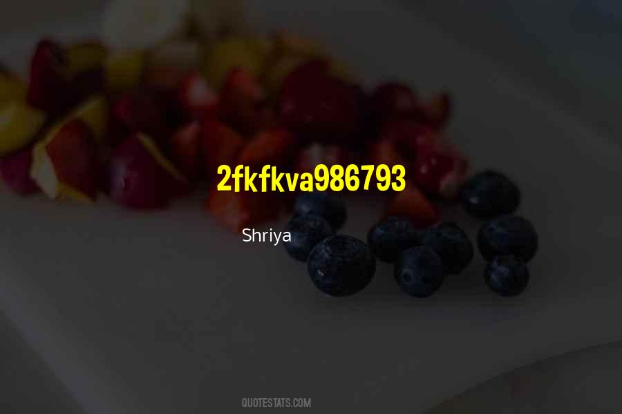 Shriya Quotes #559887 Shriya Quotes #559887