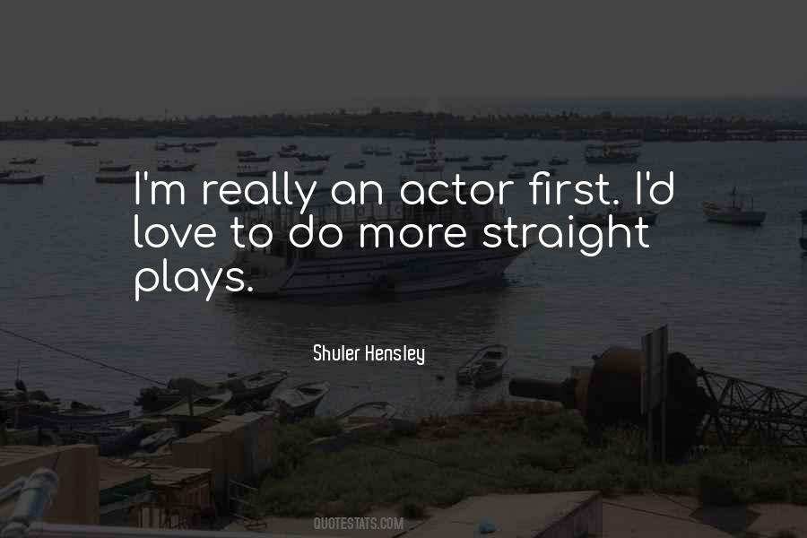 Shuler Hensley Quotes #425956