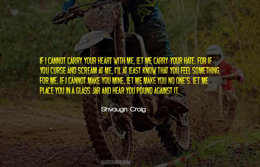 Shvaugn Craig Quotes #1557193