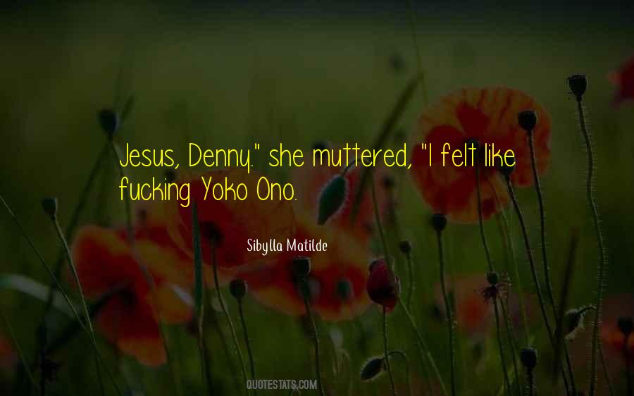 Sibylla Matilde Quotes #1842367