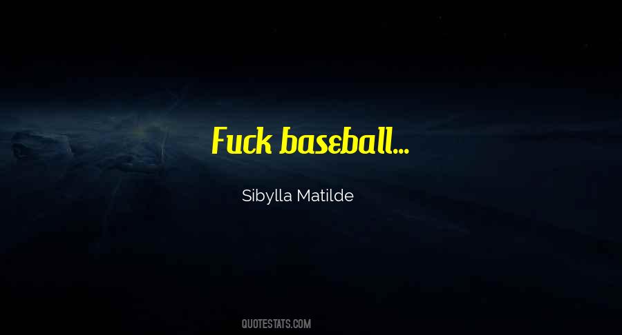 Sibylla Matilde Quotes #696237