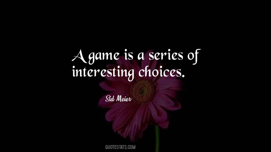 Sid Meier Quotes #368090