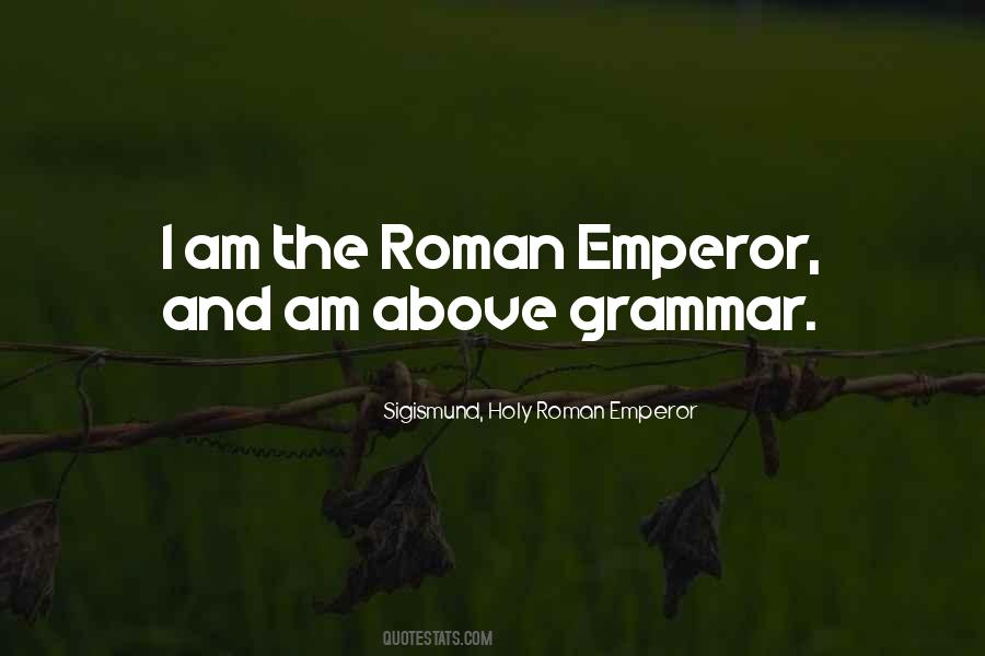 Sigismund, Holy Roman Emperor Quotes #500216