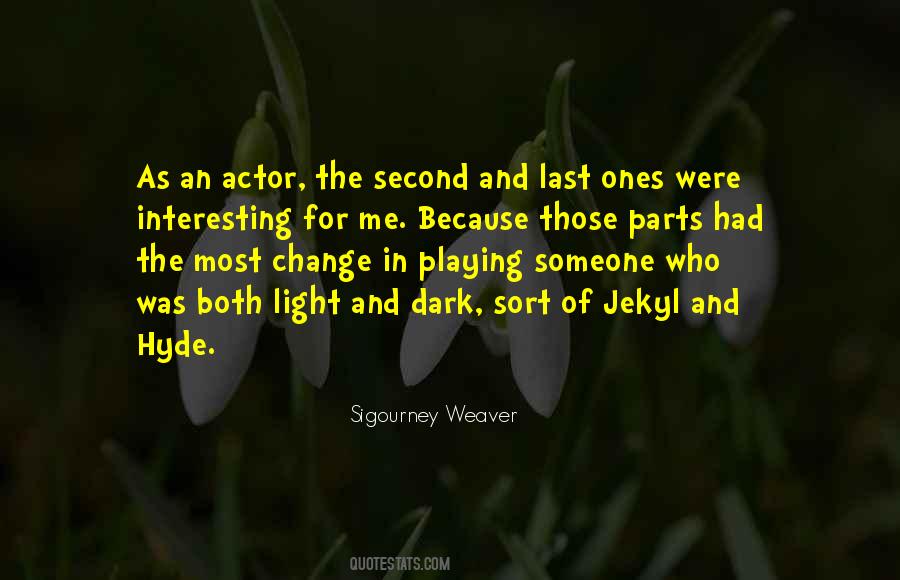 Sigourney Weaver Quotes #1147408