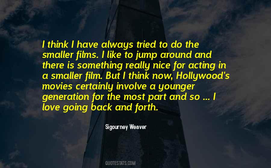 Sigourney Weaver Quotes #1278156