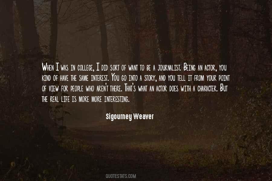 Sigourney Weaver Quotes #1697825