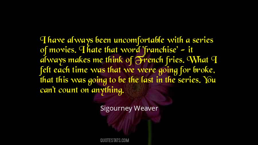 Sigourney Weaver Quotes #1814152