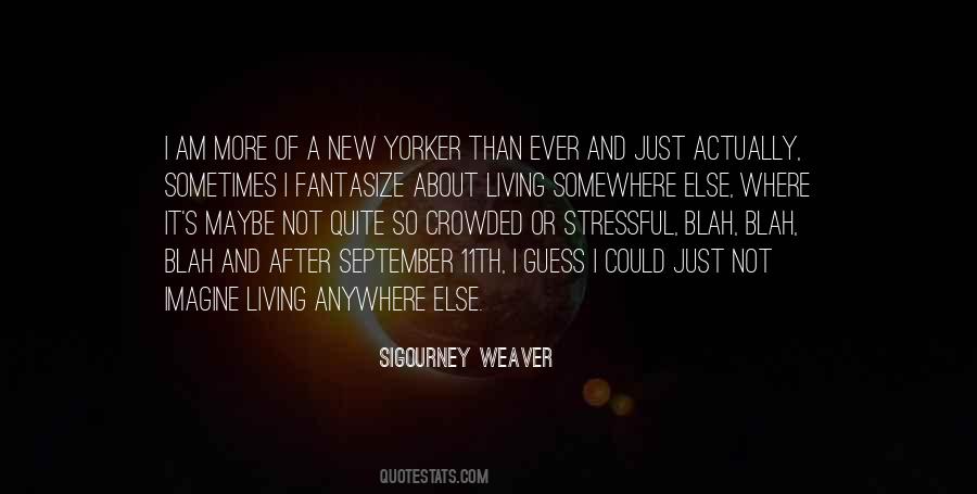 Sigourney Weaver Quotes #224723